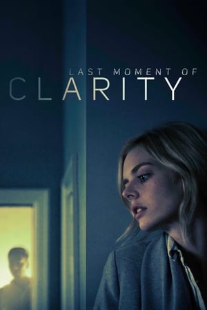 Nonton Film Last Moment of Clarity (2020) Terbaru Nonton Film Last Moment of Clarity (2020) Terbaru