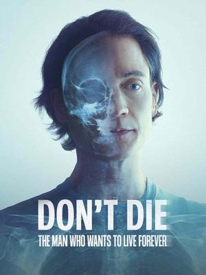 Nonton Film Don’t Die: The Man Who Wants to Live Forever (2025) Terbaru Nonton Film Don’t Die: The Man Who Wants to Live Forever (2025) Terbaru
