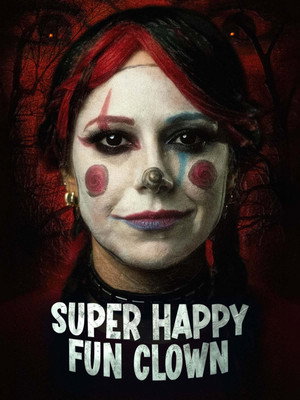 Nonton Film Super Happy Fun Clown (2025) Terbaru Nonton Film Super Happy Fun Clown (2025) Terbaru
